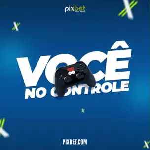 Pixbet Voce no Controle